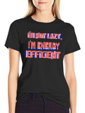 Im Not Lazy Im Energy Efficient T-Shirt
