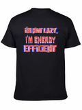 Im Not Lazy Im Energy Efficient T-Shirt