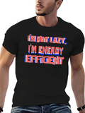 Im Not Lazy Im Energy Efficient T-Shirt