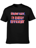 Im Not Lazy Im Energy Efficient T-Shirt