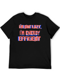 Im Not Lazy Im Energy Efficient T-Shirt