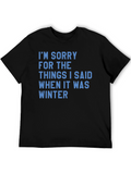 Im Sorry Winter Graphic T-Shirt
