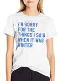 Im Sorry Winter Graphic T-Shirt