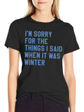 Im Sorry Winter Graphic T-Shirt