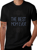 Best Mom Ever T-Shirt - Black Crew Neck Tee