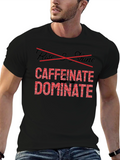 Caffeinate Dominate Black T-Shirt