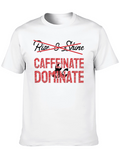 Caffeinate Dominate Black T-Shirt