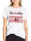 Caffeinate Dominate Black T-Shirt