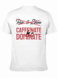 Caffeinate Dominate Black T-Shirt