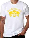 But Did You Die? Graphic Tee
