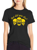 But Did You Die? Graphic Tee