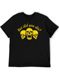 But Did You Die? Graphic Tee
