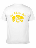 But Did You Die? Graphic Tee