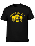 But Did You Die? Graphic Tee