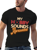 My Hobby Sounds Awesome Graphic Tee