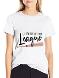 Out of Your League Baseball T-Shirt
