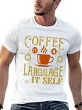 Coffee Its A Language T-Shirt