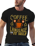 Coffee Its A Language T-Shirt