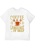 Coffee Its A Language T-Shirt
