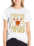 Coffee Its A Language T-Shirt