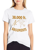 38000 Feet No Arguments Graphic Tee