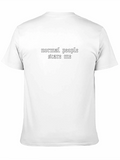 Normal People Scare Me Graphic T-Shirt