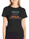 Super Easy Tee - Barely an Inconvenience
