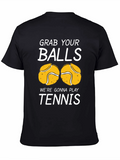 Grab Your Balls - Tennis Graphic Tee