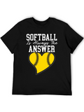 Softball Is Always The Answer T-Shirt