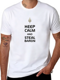 Keep Calm Steal Baron T-Shirt - Gaming Apparel