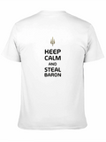 Keep Calm Steal Baron T-Shirt - Gaming Apparel