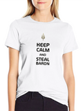 Keep Calm Steal Baron T-Shirt - Gaming Apparel