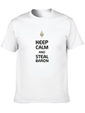 Keep Calm Steal Baron T-Shirt - Gaming Apparel