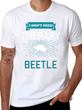I Dont Need Therapy Beetle T-Shirt