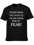 Motivational Fear T-Shirt - Everything You Want!