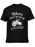 Bikers Dont Go Gray We Turn Chrome! T-Shirt