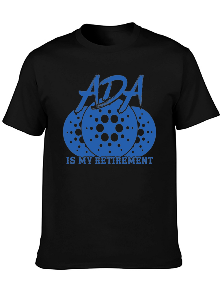 ADA Is My Retirement Crypto T-Shirt