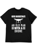Funny Drone T-Shirt: Never Underestimate an Old Man