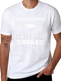 Funny Drone T-Shirt: Never Underestimate an Old Man