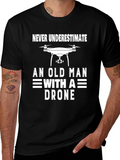 Funny Drone T-Shirt: Never Underestimate an Old Man
