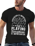 Saxophone Player T-Shirt: Education Is Important But Saxophone...