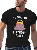 I Lava The Birthday Girl! T-Shirt