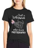 Just a Woman Who Loves Photography T-Shirt