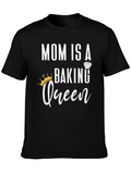 Mom is a Baking Queen T-Shirt