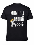 Mom is a Baking Queen T-Shirt