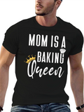 Mom is a Baking Queen T-Shirt