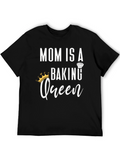 Mom is a Baking Queen T-Shirt