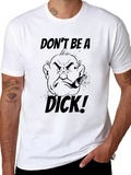 Dont Be A Dick! Graphic T-Shirt