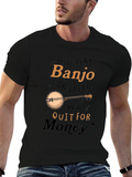 Will Play Banjo for Free T-Shirt