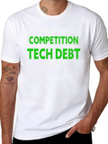 Tech Debt T-Shirt - Competition Killer